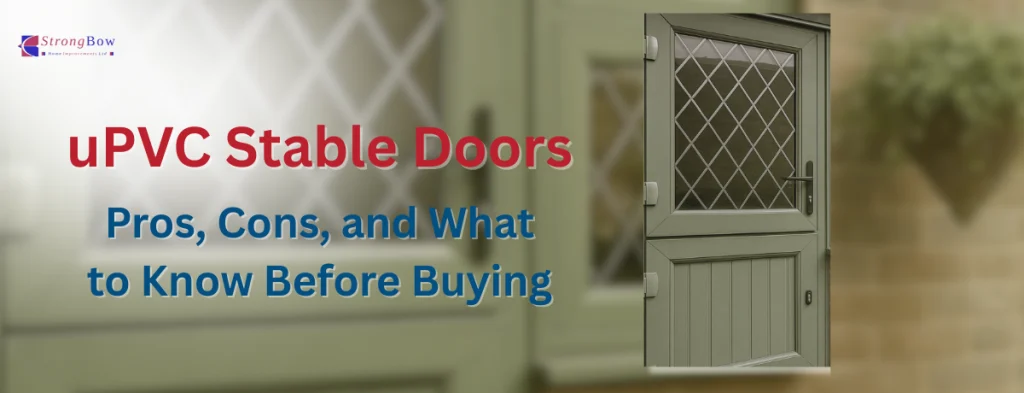 uPVC Stable Doors- Pros, Cons, and What to Know Before Buying